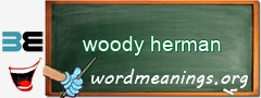 WordMeaning blackboard for woody herman